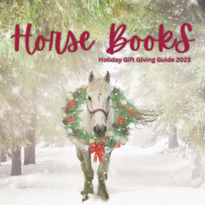 Horse Books Holiday Gift Giving Guide 2023 | Equus Education